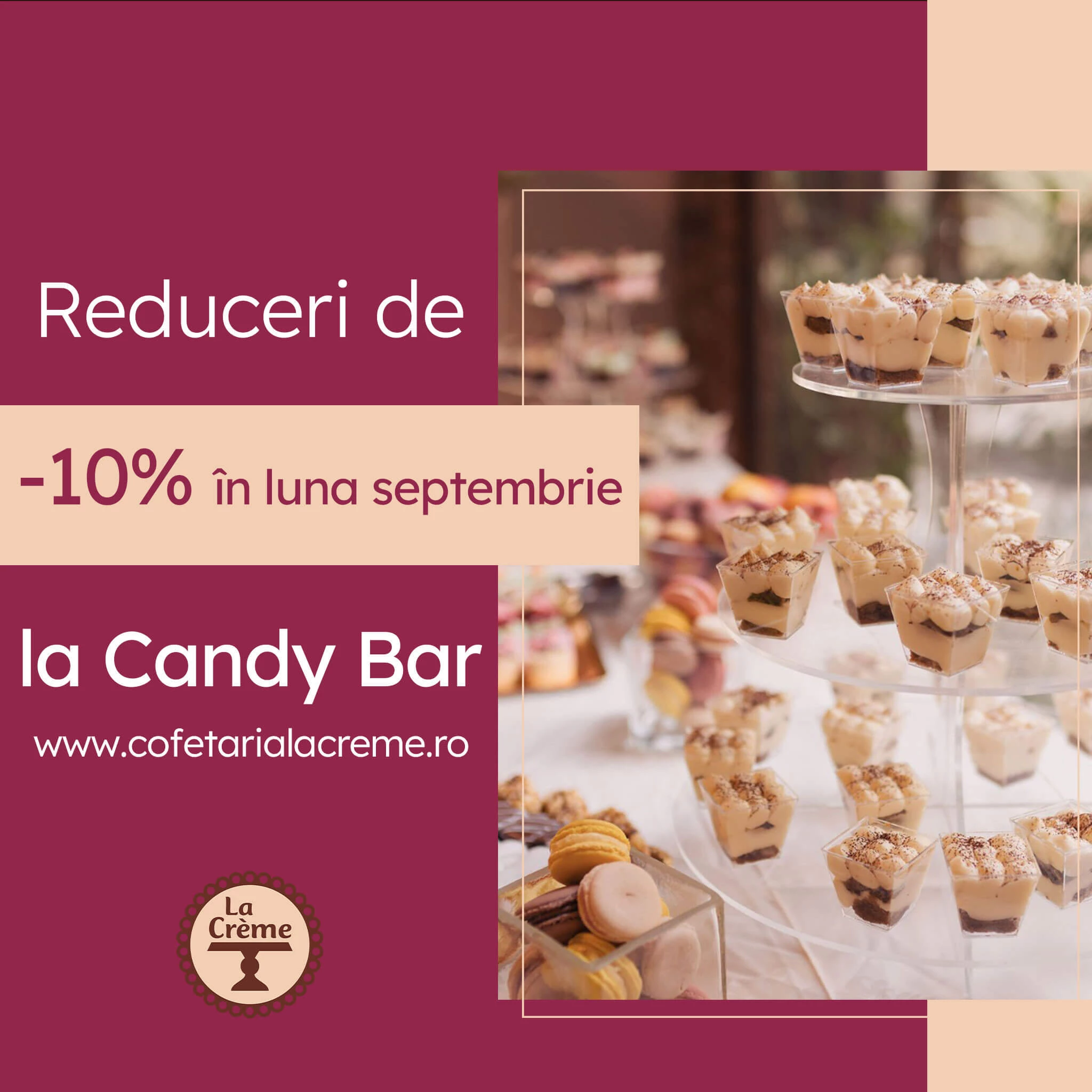 10% reducere pentru candy bar la Cofetăria "La Creme"